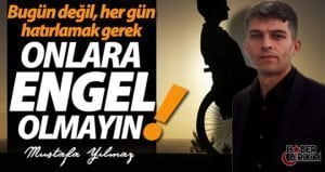 ENGELLİ (!?) İsimlendirmek yaptığımız en kolay şey belki de… Hemen