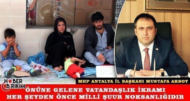 MHP Antalya İl Başkanı Mustafa Aksoy :Türk Vatandaşlığının Bir Bedeli,