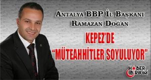 Haber: Hilmi Şahin Antalya Büyük Birlik Partisi İl Başkanı Ramazan