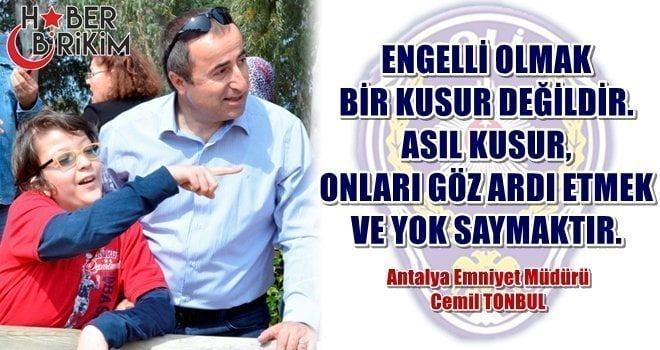 Antalya Emniyet Müdürü Cemil TONBUL, 03 Aralık Dünya Engelliler Günü
