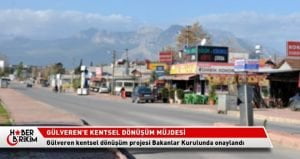 Gülveren Mahallesi’ndeki gecekondu bölgesinde yapacağı kentsel dönüşüm projesini onaylayan Bakanlar