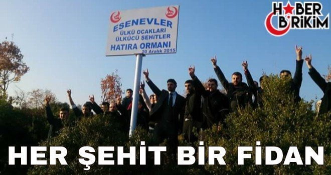 Bursa Esenevler Ülkü Ocakları’ndan “Her Şehit Bir Fidan” sloganıyla başlatılan