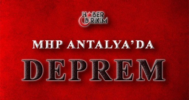 MHP Antalya İl Teşkilatı Görevden Alındı… &nbsp; Milliyetçi Hareket Partisi