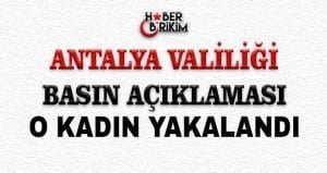 Antalya Valiliği tarafından yapılan açıklamada o ses kaydını yayan kadın