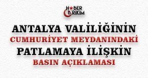 Antalya Valiliği Akşam Saatlerinde Meydana Gelen Patlamaya İlişkin Yazılı Bir