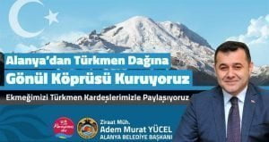 Alanya Belediye Başkanı Adem Murat Yücel, Suriye’nin Bayırbucak bölgesinde yaşayan