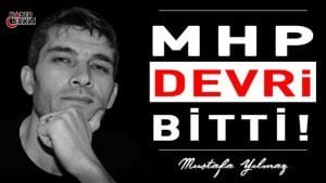 Mustafa YILMAZ - Yazdı - MHP Devri Bitti