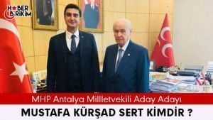 Milliyetçi Hareket Partisi Antalya Milletvekili Aday Adayı Mustafa Kürşad Sert