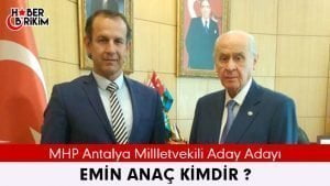 Milliyetçi Hareket Partisi Antalya Milletvekili Aday Adayı Emin Anaç Kimdir?
